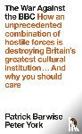 Barwise, Patrick, York, Peter - The War Against the BBC