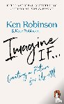 Robinson, Sir Ken - Imagine If...