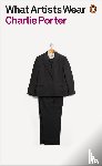 Porter, Charlie - What Artists Wear