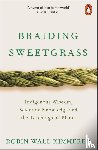 Kimmerer, Robin Wall - Braiding Sweetgrass