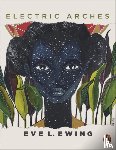Ewing, Eve - Electric Arches