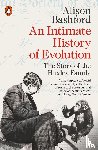 Bashford, Alison - An Intimate History of Evolution
