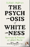 Andrews, Kehinde - The Psychosis of Whiteness