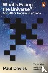 Davies, Paul - What's Eating the Universe? - And Other Cosmic Questions