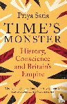 Satia, Priya - Time's Monster