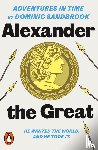 Sandbrook, Dominic - Adventures in Time: Alexander the Great