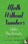 Beckman, Milo - Math Without Numbers