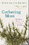 Kimmerer, Robin Wall - Gathering Moss