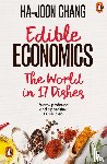 Chang, Ha-Joon - Edible Economics