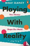 Clancy, Kelly - Playing with Reality