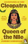 Sandbrook, Dominic - Adventures in Time: Cleopatra, Queen of the Nile