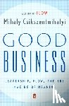 Mihaly Csikszentmihalyi - Good Business