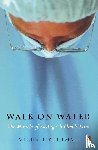 Ruhlman, Michael - Walk on Water