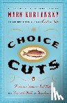 Kurlansky, Mark - Choice Cuts