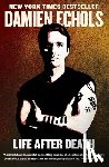 Echols, Damien - Echols, D: Life After Death