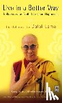 Dalai Lama - Live in a Better Way: Reflections on Truth, Love, and Happiness