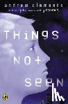 Clements, Andrew - Things Not Seen