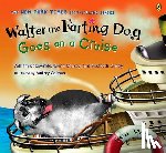 Kotzwinkle, William - Walter the Farting Dog Goes on a Cruise