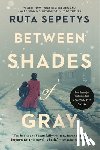 Sepetys, Ruta - Between Shades of Gray