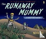 Rex, Michael - The Runaway Mummy: A Petrifying Parody