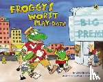 London, Jonathan - Froggy's Worst Playdate
