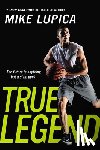Lupica, Mike - True Legend