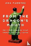 Fuentes, Ana - From the Dragon's Mouth
