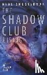 Shusterman, Neal - The Shadow Club Rising