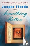 Fforde, Jasper - Something Rotten