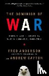 Anderson, Fred, Cayton, Andrew - The Dominion of War