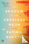Bhutto, Fatima - The Shadow of the Crescent Moon