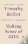 Keller, Timothy - Making Sense of God
