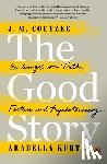 Coetzee, J. M., Kurtz, Arabella - The Good Story