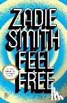 Smith, Zadie - Feel Free: Essays