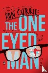 Currie, Ron - The One-eyed Man