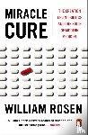 Rosen, William - Miracle Cure