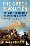 Mazower, Mark - Greek Revolution