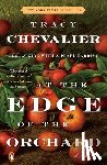 Chevalier, Tracy - AT THE EDGE OF THE ORCHARD