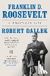 Dallek, Robert - Franklin D. Roosevelt