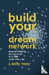 Hoey, J. Kelly (J. Kelly Hoey) - Build Your Dream Network