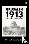 Marcus, Amy Dockser - Jerusalem 1913