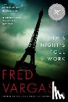 Vargas, Fred - Vargas, F: This Night's Foul Work