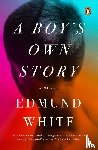 White, Edmund - White, E: Boy's Own Story