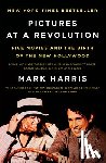 Harris, Mark - Harris, M: Pictures at a Revolution
