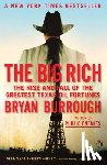 Burrough, Bryan - The Big Rich: The Rise and Fall of the Greatest Texas Oil Fortunes