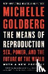 Goldberg, Michelle - The Means of Reproduction