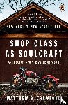 Crawford, Matthew B. - Shop Class As Soulcraft