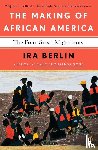 Berlin, Ira - The Making of African America