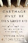 Miles, Richard - Miles, R: Carthage Must Be Destroyed