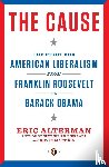Alterman, Eric - The Cause